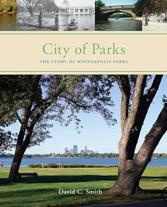Cover of "City of Parks: The Story of Minneapolis Parks"