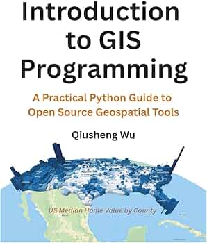 Cover of "Introduction to GIS programming: a practical Python guide to open source geospatial tools" by Qiusheng Wu